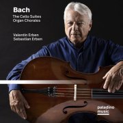 Valentin Erben & Sebastian Erben - Bach: The Cello Suites & Organ Chorales (2022) [Hi-Res]