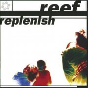 Reef - Replenish (1995)