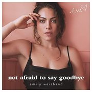 Emily Weisband - Not Afraid to Say Goodbye (2020) Hi Res