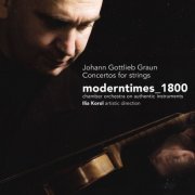 Ilia Korol - Graun: Concertos for Strings, moderntimes 1800 (2009)