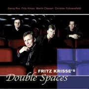 Fritz Krisse Quartet - Double Spaces (2005)