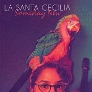 La Santa Cecilia - Someday New (2014)