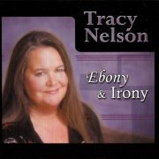Tracy Nelson - Ebony And Irony (2001) CD Rip