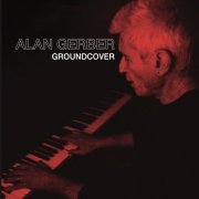 Alan Gerber - Groundcover (2023)