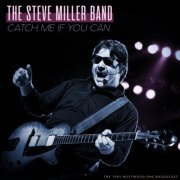 Steve Miller Band - Catch Me If You Can (Live 1991) (2022)