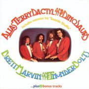 Brett Marvin & The Thunderbolts - Alias Terry Dactyl & The Dinosaurs ...Plus (Reissue) (1972/1998)