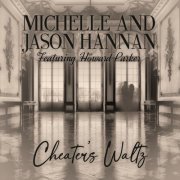 Michelle Hannan, Jason Hannan & Howard Parker - Cheater's Waltz (2021)