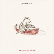 Jenner Fox - Planet I'm From (2021)