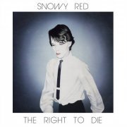 Snowy Red - The Right To Die (2022/1982)
