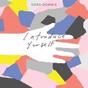 Gord Downie - Introduce Yerself (2017) Hi Res