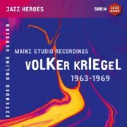 Volker Kriegel - Volker Kriegel: Mainz Studio Recordings (1963-1969) [Remastered Extended Version] (2021) [Hi-Res]
