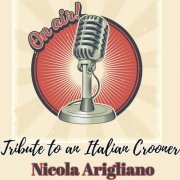 Nicola Arigliano - On Air Tribute to an Italian Crooner (2024)