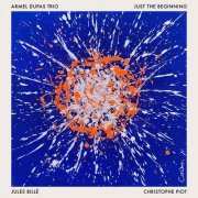 Armel Dupas Trio - Just the Beginning (2023) [Hi-Res]