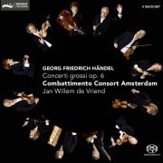 Combattimento Consort Amsterdam, Jan Willem de Vriend - Georg Friedrich Händel: Concerti grossi op. 6 (2012) [Hi-Res]