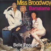 Belle Epoque - Miss Broadway / Bamalama (Reissue) (1977-78/1994)