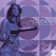 VA - Le Jazzbeat! 2: Jerk Jazz & Psychobeat De France (2000)
