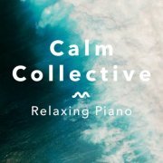 Calm Collective - Relaxing Piano (2019) [Hi-Res]