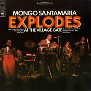 Mongo Santamaria - Explodes at the Village Gate (1967) [2017] Hi-Res