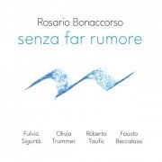 Rosario Bonaccorso - Senza far Rumore (2024) [Hi-Res]