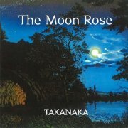 Masayoshi Takanaka - The Moon Rose (2002)