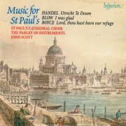 St Paul's Cathedral Choir, The Parley Of Instruments, John Scott - Blow, Boyce & Handel: Music for St Paul's (1998)