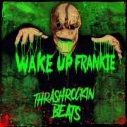 Wake up Frankie - Thrashrockin' Beats (2023) Hi-Res