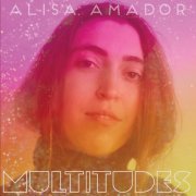 Alisa Amador - Multitudes (2024) [Hi-Res]