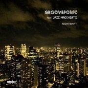 Groovefonic feat Jazz Macchiato - Nightshift (2022)