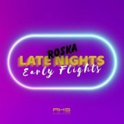 Roska & Aleisha Lee - Late Nights, Early Flights (2023)