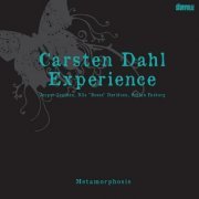 Carsten Dahl Experience - Metamorphosis (2011) [FLAC]