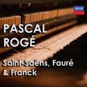 Pascal Rogé - Pascal Rogé: Saint-Saëns, Fauré & Franck (2023)