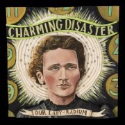 Charming Disaster - Our Lady of Radium (2022)