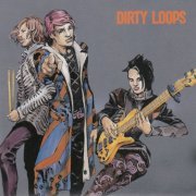 Dirty Loops - Loopified [Japanese 2CD Complete Edition] (2014)