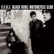 Black Rebel Motorcycle Club - B.R.M.C. (Expanded Edition) (2008)
