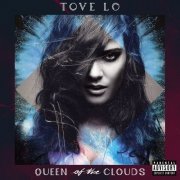 Tove Lo - Queen of the Clouds (Reissue 2015) [Hi-Res]