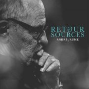 André jaume - Retour aux sources (2020)