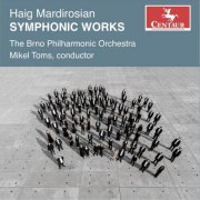 Haig Mardirosian, The Brno Philharmonic Orchestra, Mikel Toms - Haig Mardirosian: Symphonic Works (2024) [Hi-Res]