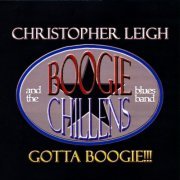 Christopher Leigh, The Boogie Chillens - Gotta Boogie (2008)