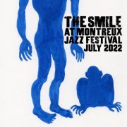 The Smile - The Smile (Live at Montreux Jazz Festival, July 2022) (2022) [Hi-Res]