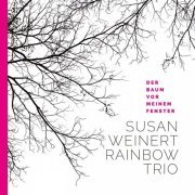 Susan Weinert Rainbow Trio - Der Baum vor meinem Fenster (2020) [Hi-Res]