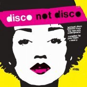 VA - Disco Not Disco: Leftfield Disco Classics From The New York Underground (2019)