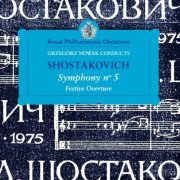 Royal Philharmonic Orchestra, Grzegorz Nowak - Shostakovich: Symphony No. 5, Festive Overture (2012)