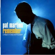 Pat Martino - Remember: A Tribute to Wes Montgomery (2005)
