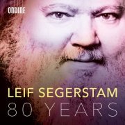 Leif Segerstam - Leif Segerstam: 80 Years (2024)