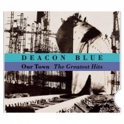 Deacon Blue - Our Town - The Greatest Hits (1994)