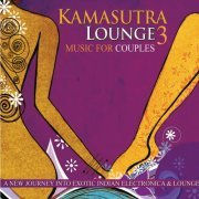 Sangeet Rajiv - Kamasutra Lounge 3 (A New Journey Into Exotic Indian Electronica & Lounge) (2014)