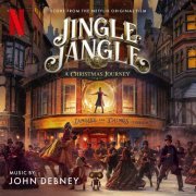 John Debney - Jingle Jangle: A Christmas Journey (Score from the Netflix Original Film) (2020)
