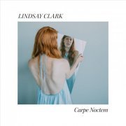 Lindsay Clark - Carpe Noctem (2022)