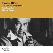 Kocian Quartet, Ivan Klánský - Ernest Bloch: The Two Piano Quintets (2003) [Hi-Res]