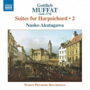 Naoko Akutagawa - Gottlieb Muffat: Suites for Harpsichord, Vol. 2 (2019)
